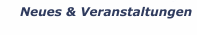 Neues & Veranstaltungen